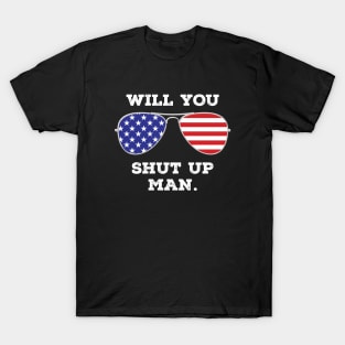 WILLYOU SHUT UP MAN! T-Shirt